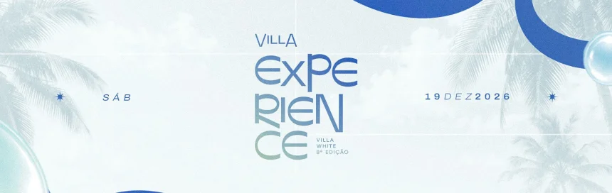 BATE-VOLTA VILLA WHITE EXPERIENCE | 8º EDIÇÃO