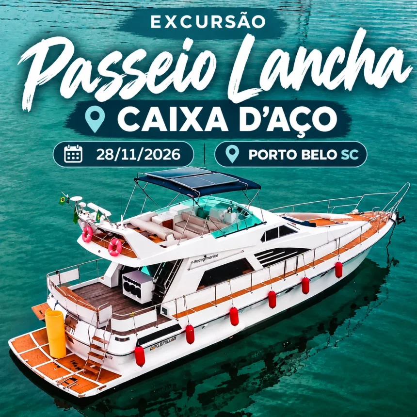 EXCURSÃO PASSEIO LANCHA - Caixa d’Aço